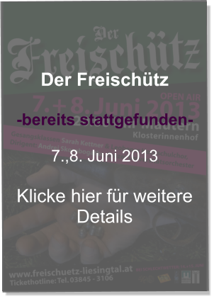 Der Freischtz  -bereits stattgefunden-  7.,8. Juni 2013  Klicke hier fr weitere Details